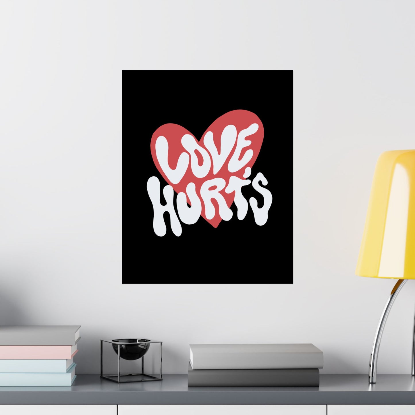 Love, Hurts Print