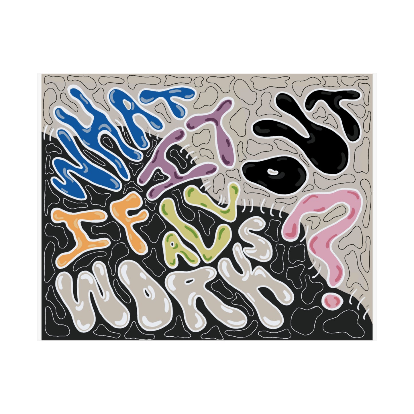 What If It All Works Out? Print - Neutral