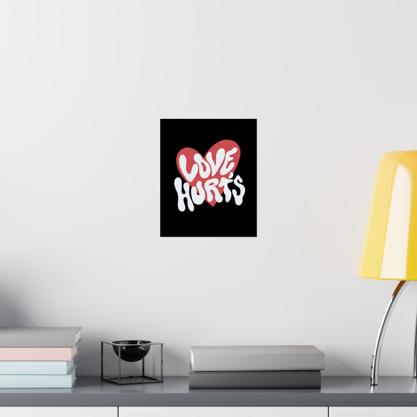 Love, Hurts Print