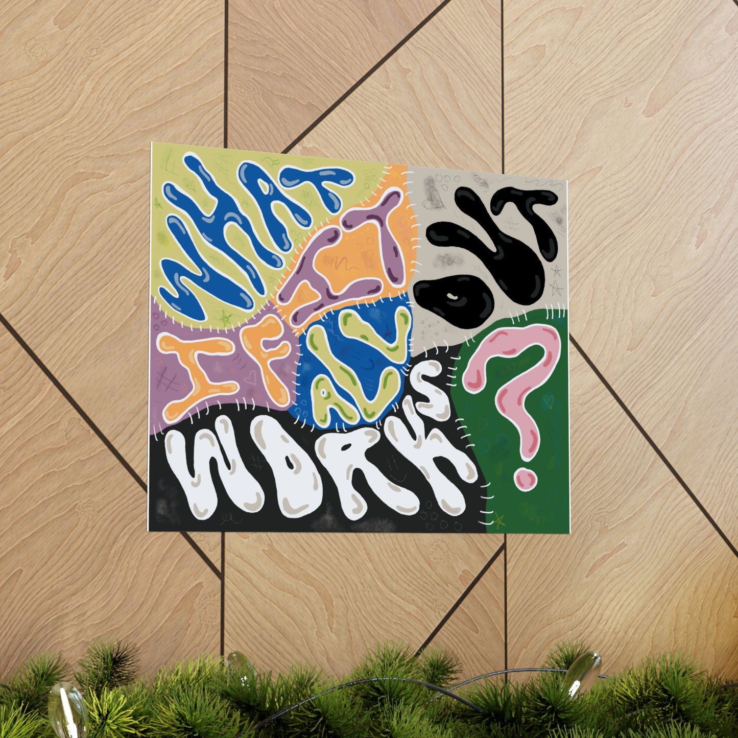 What If It All Works Out? Print - Color