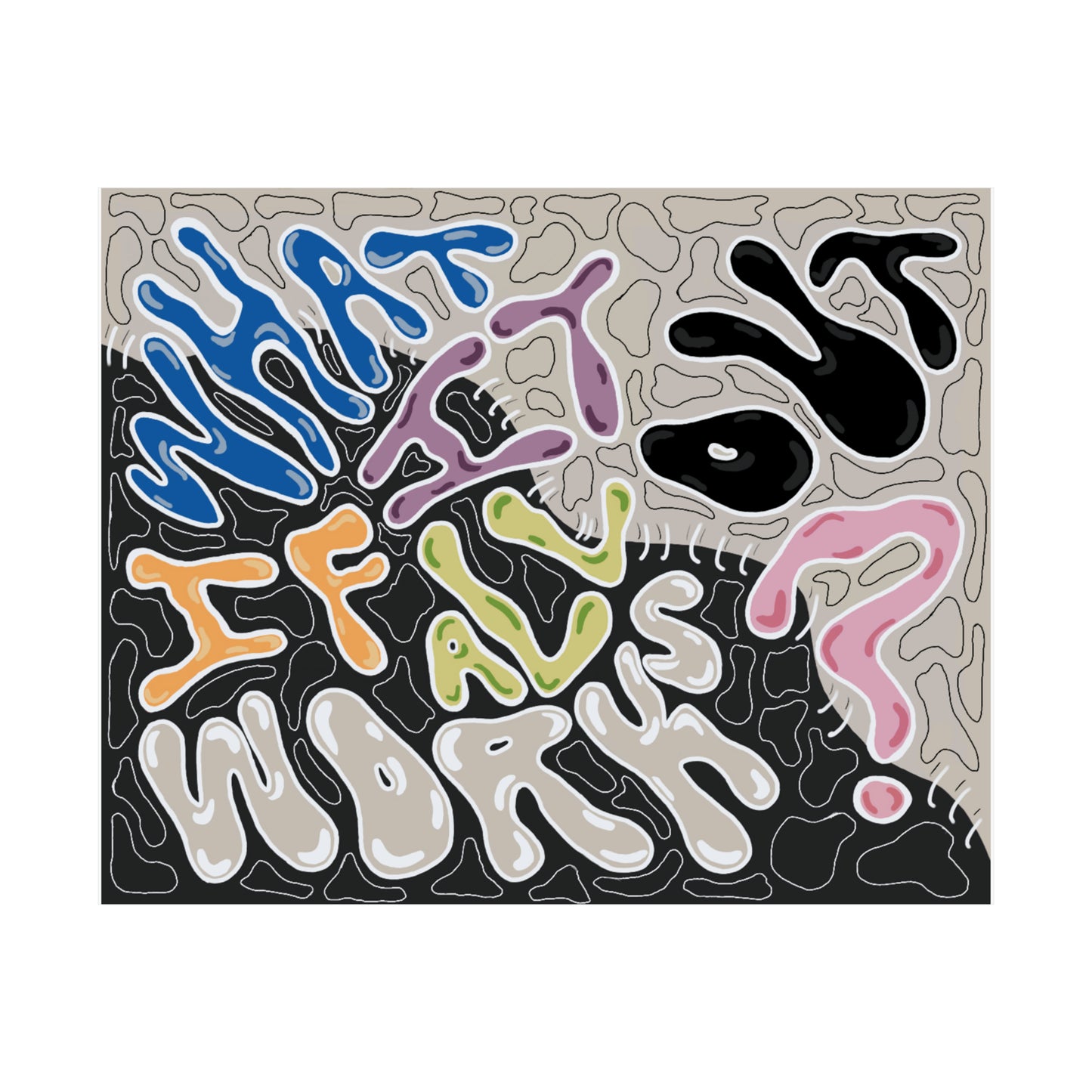 What If It All Works Out? Print - Neutral