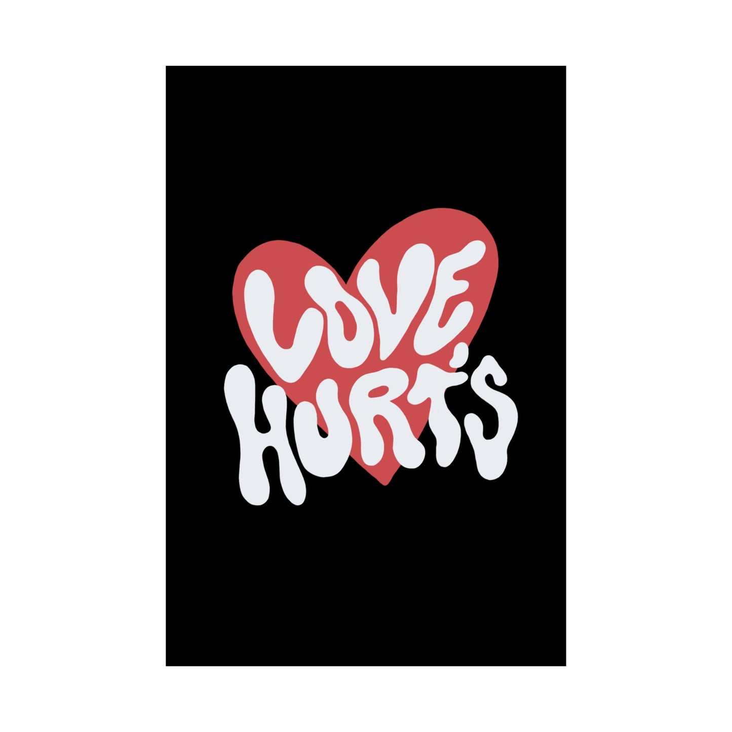 Love, Hurts Print