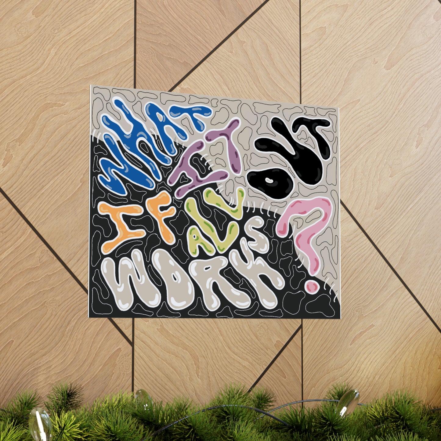 What If It All Works Out? Print - Neutral